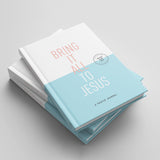 Bring It All To Jesus Prayer Journal