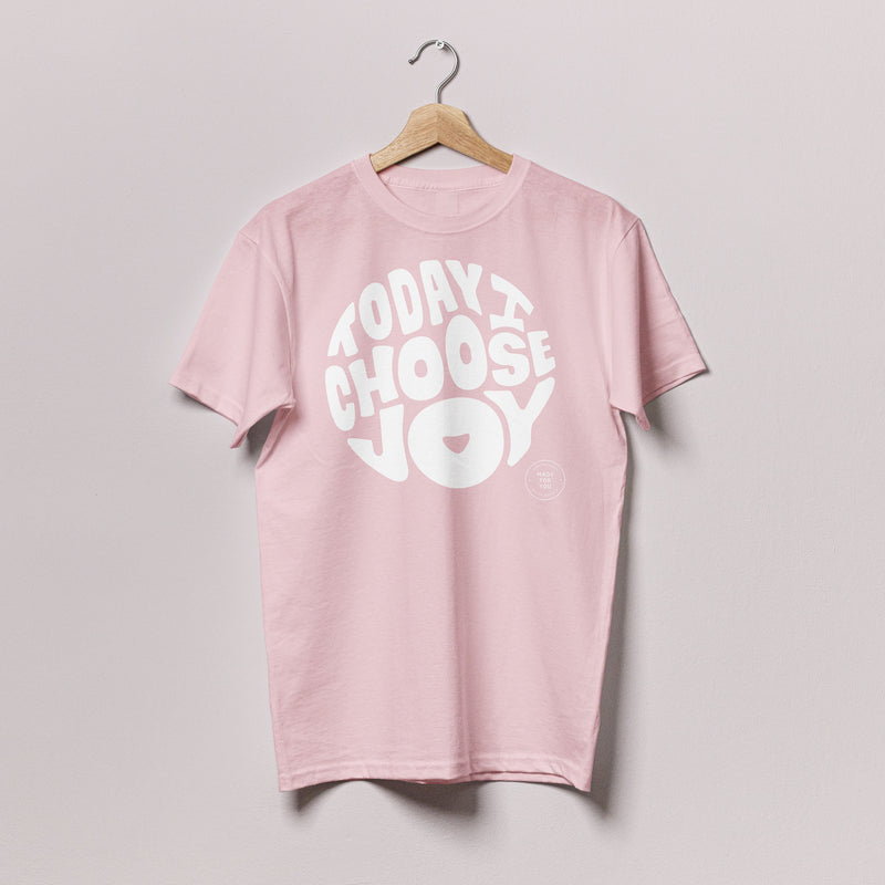 Today I Choose Joy T Shirt Pink Logo